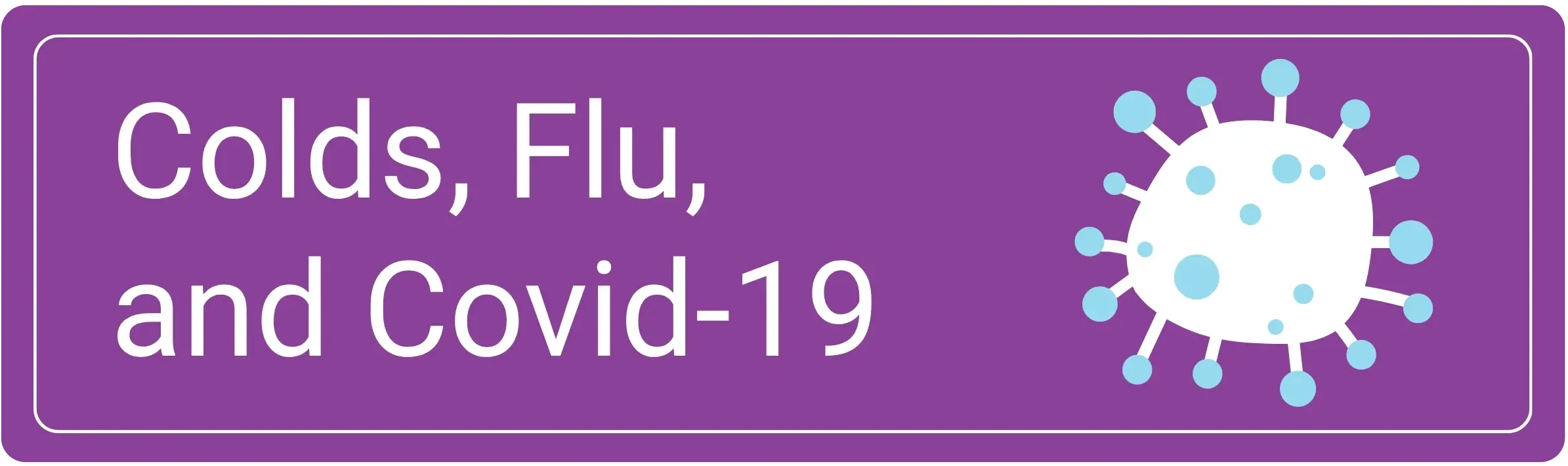Colds, Flu, and Covid-19