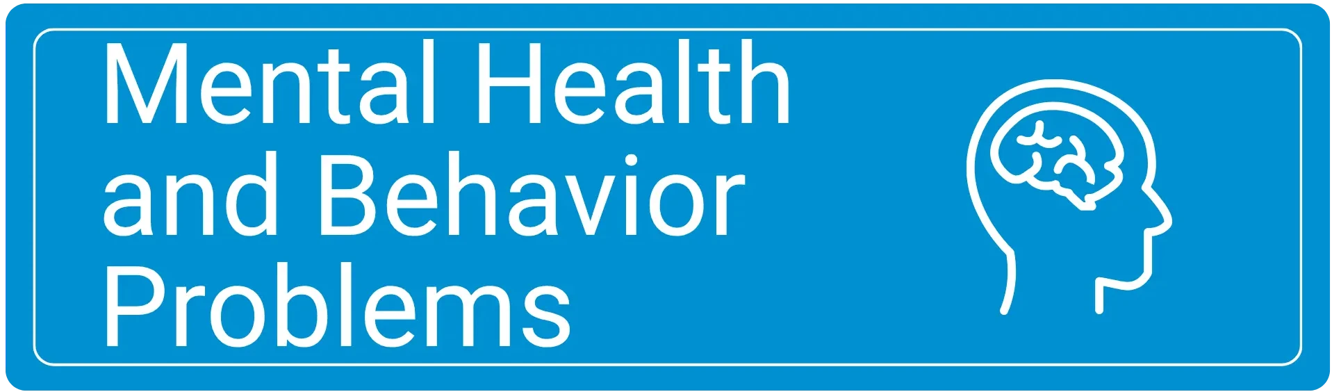 Mental Health and Behavior Problems